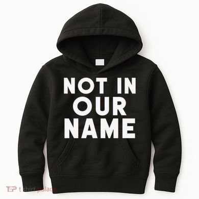 Not In Our Name Free Gaza Stop War In Palestine Kids Hoodie