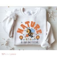 Nature Is Our Only Future Earth Day Bee Sweatshirt thumb 2