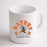 Nature Is Our Only Future Earth Day Bee Coffee Mug thumb 1