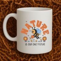 Nature Is Our Only Future Earth Day Bee Coffee Mug thumb 2