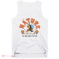 Nature Is Our Only Future Earth Day Bee Tank Top thumb 0