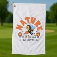 Nature Is Our Only Future Earth Day Bee Golf Towel thumb 1
