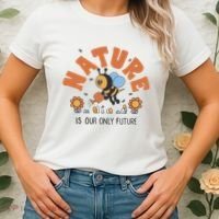 Nature Is Our Only Future Earth Day Bee Women's T-Shirt thumb 2