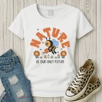 Nature Is Our Only Future Earth Day Bee Women's T-Shirt thumb 3