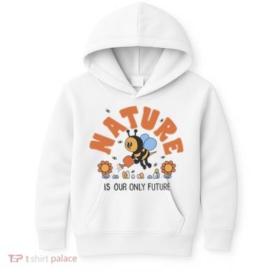 Nature Is Our Only Future Earth Day Bee Kids Hoodie