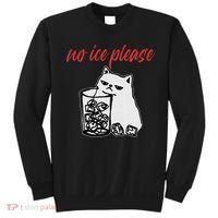 No Ice Please Funny Cat Meme Sweatshirt thumb 0