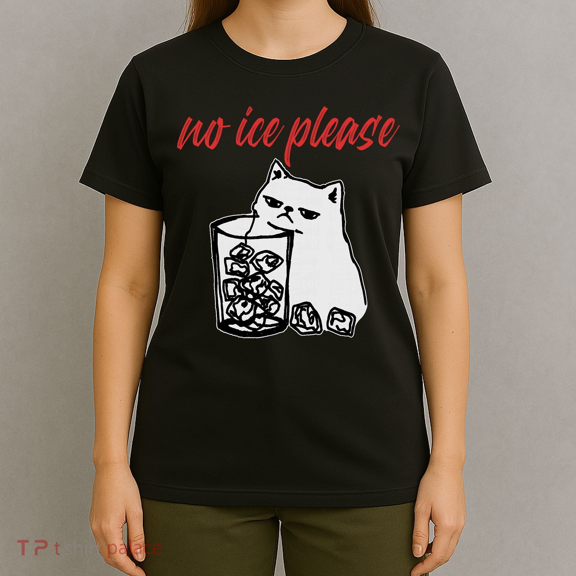 No Ice Please Funny Cat Meme T-Shirt