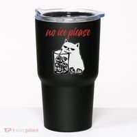 No Ice Please Funny Cat Meme Tumbler thumb 0