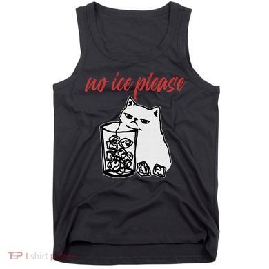 No Ice Please Funny Cat Meme Tank Top