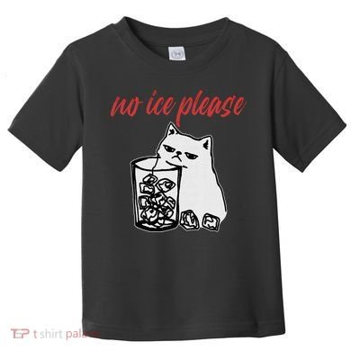 No Ice Please Funny Cat Meme Toddler T-Shirt