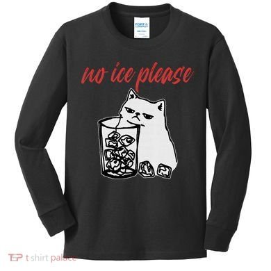 No Ice Please Funny Cat Meme Kids Long Sleeve Shirt