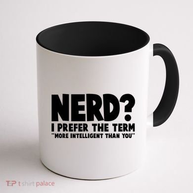 Nerd I Prefer The Term More Intelligent Than You Coffee Mug back