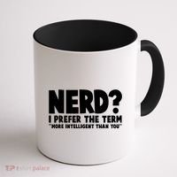 Nerd I Prefer The Term More Intelligent Than You Coffee Mug thumb 1