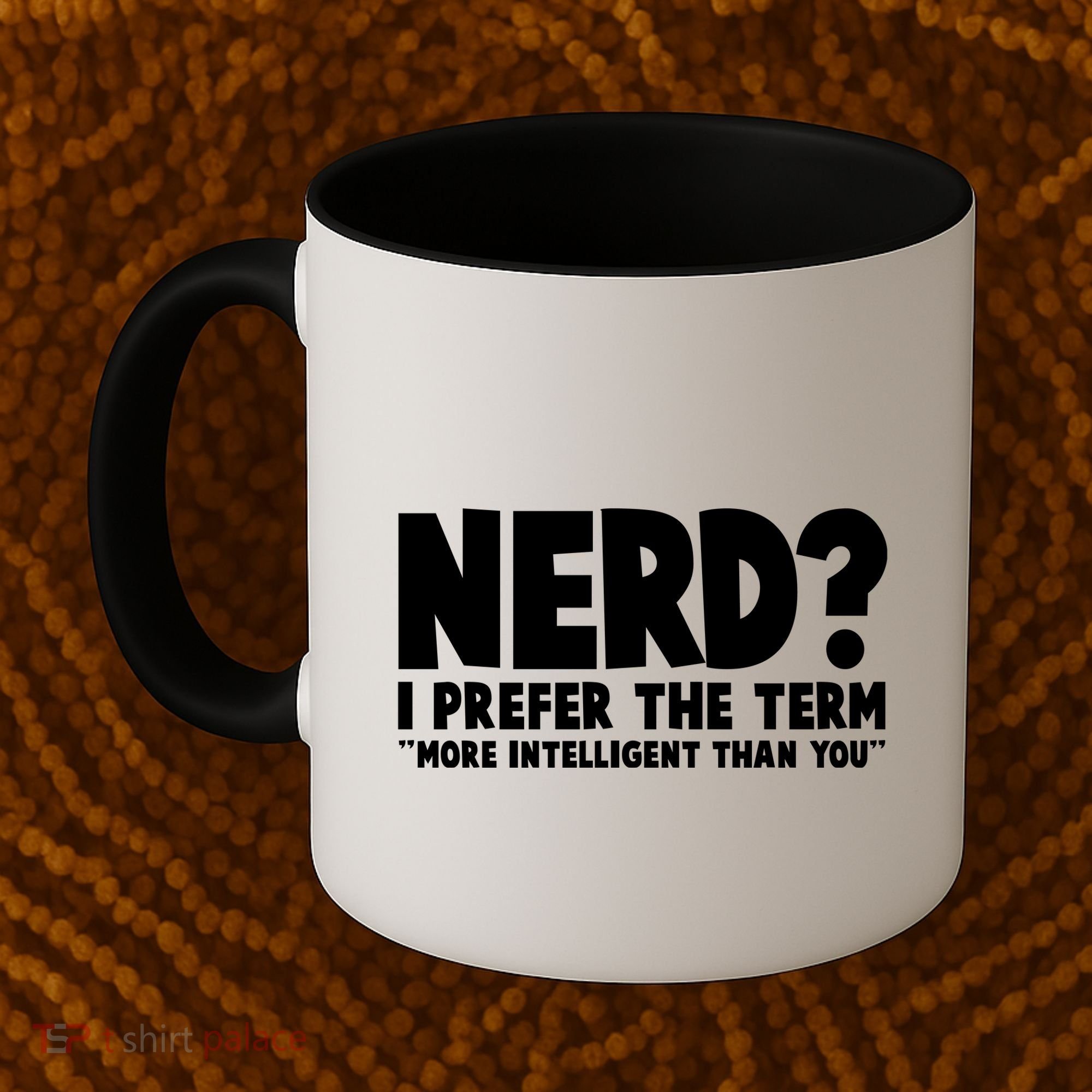 Nerd I Prefer The Term More Intelligent Than You Coffee Mug