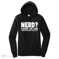 Nerd I Prefer The Term More Intelligent Than You Women's Hoodie thumb 0