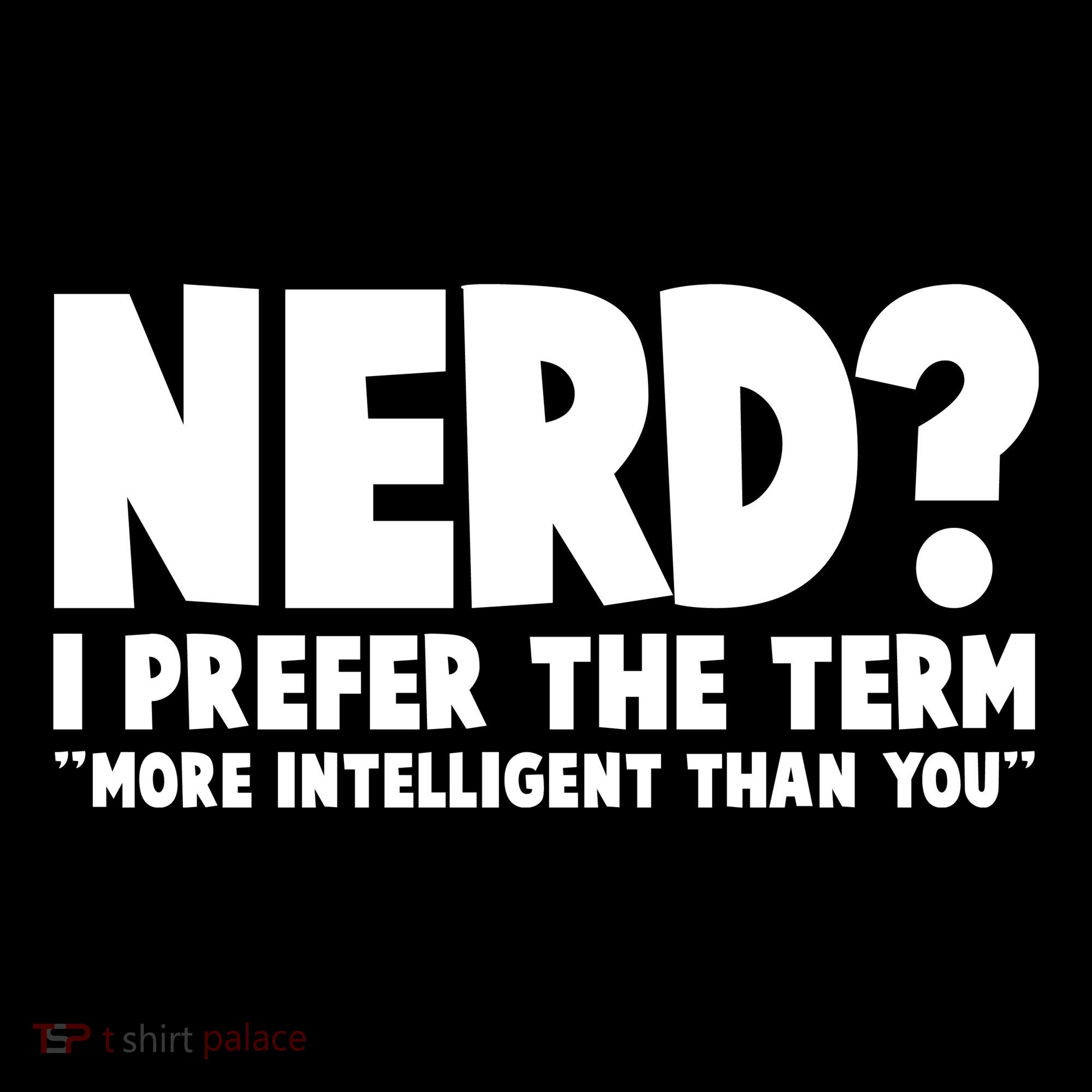 Nerd I Prefer The Term More Intelligent Than You Women's Tank Top