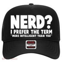 Nerd I Prefer The Term More Intelligent Than You Hat thumb 0