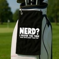 Nerd I Prefer The Term More Intelligent Than You Golf Towel thumb 2