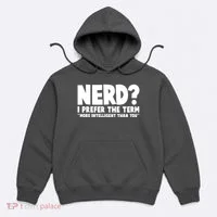 Nerd I Prefer The Term More Intelligent Than You Hoodie thumb 0