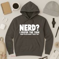Nerd I Prefer The Term More Intelligent Than You Hoodie thumb 3
