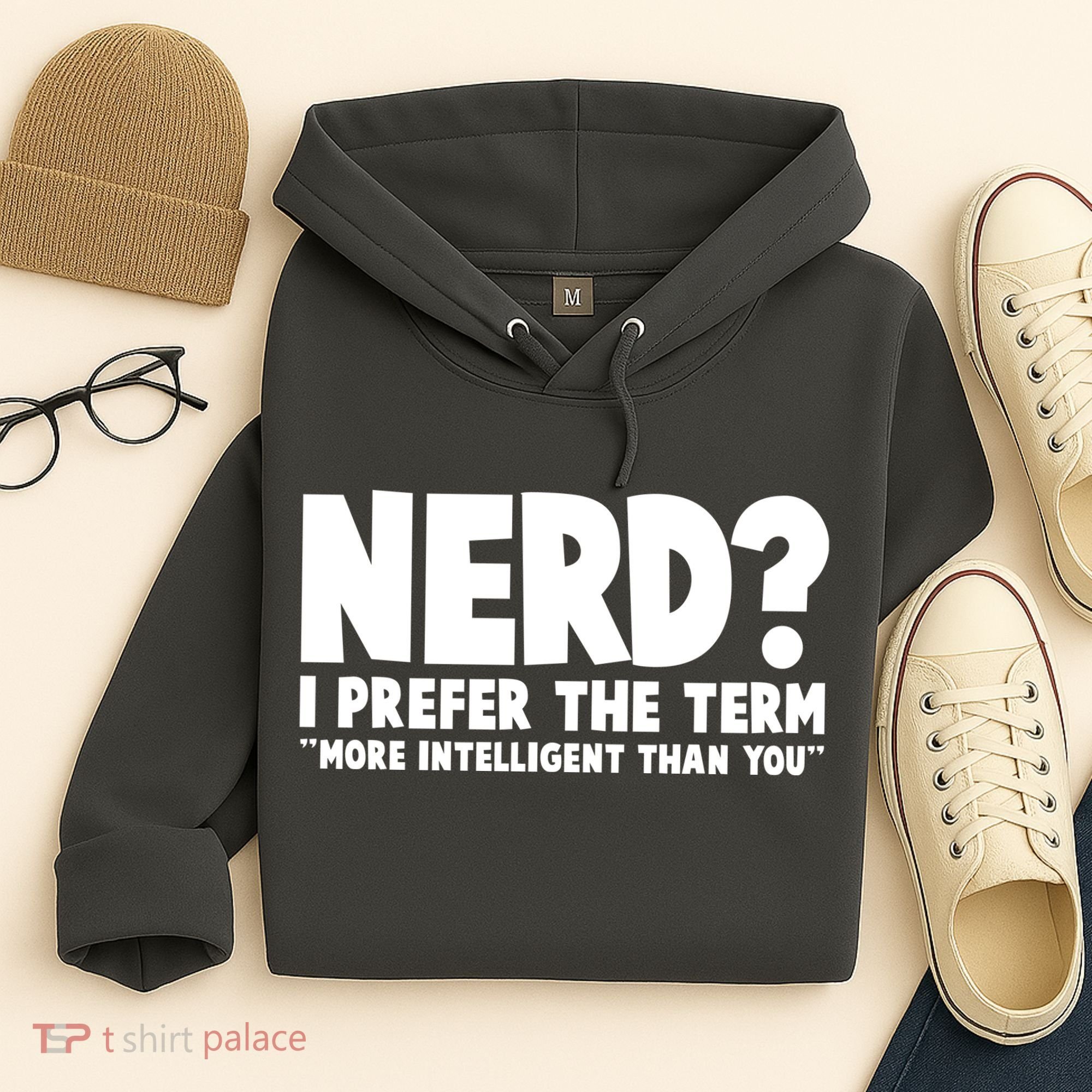 Nerd I Prefer The Term More Intelligent Than You Hoodie