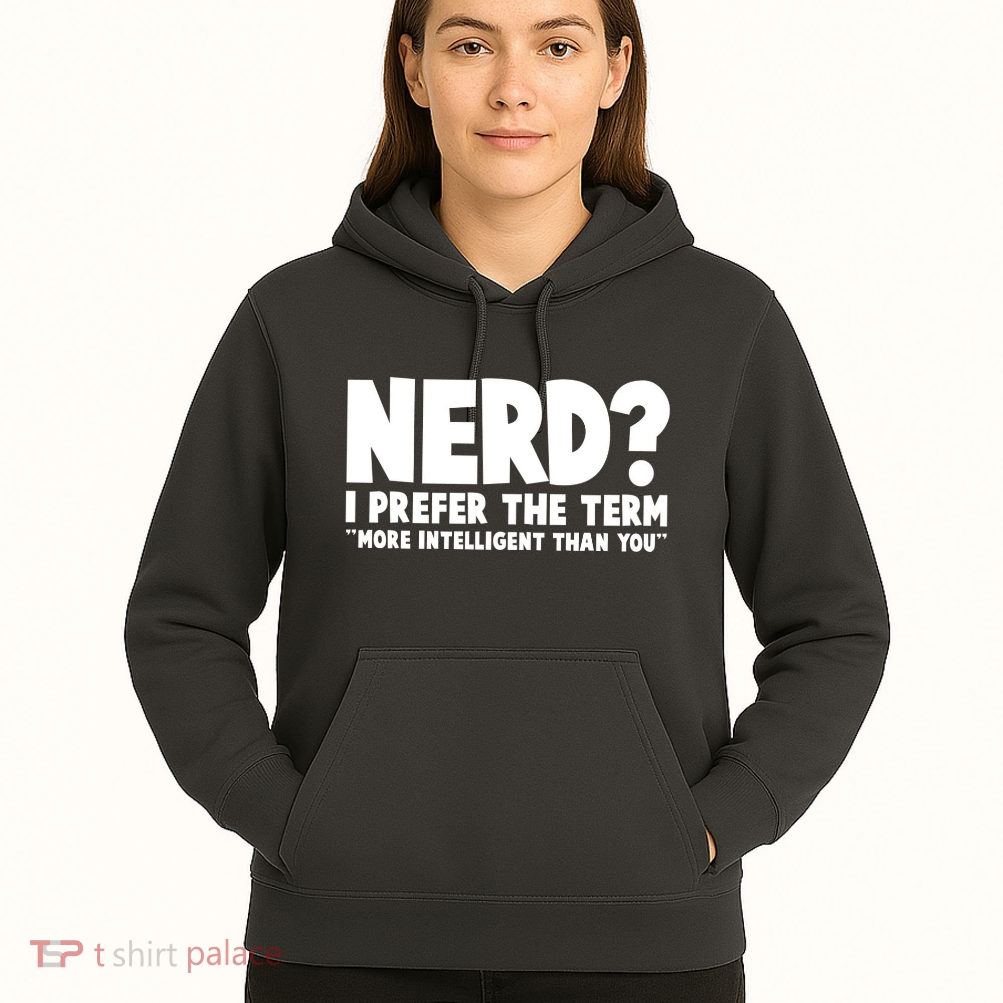 Nerd I Prefer The Term More Intelligent Than You Hoodie