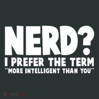 Nerd I Prefer The Term More Intelligent Than You Sweatshirt thumb 2