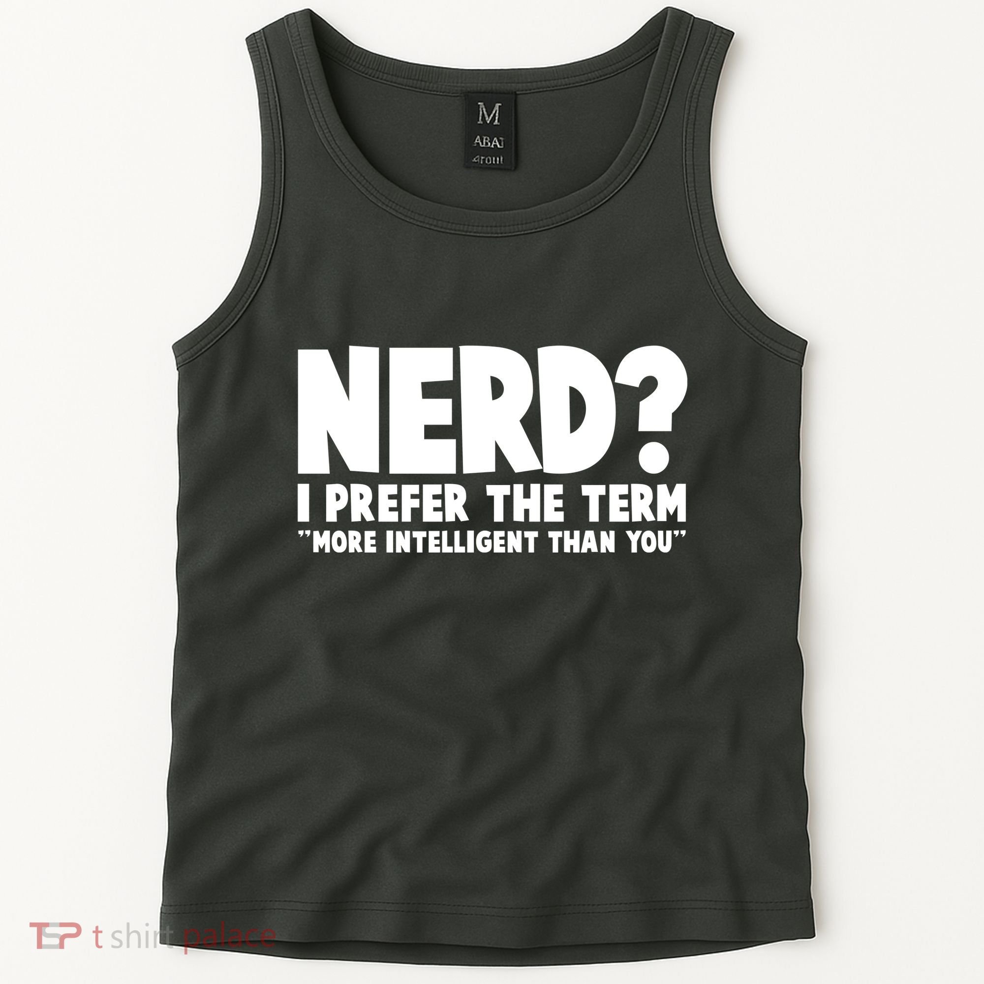 Nerd I Prefer The Term More Intelligent Than You Tank Top