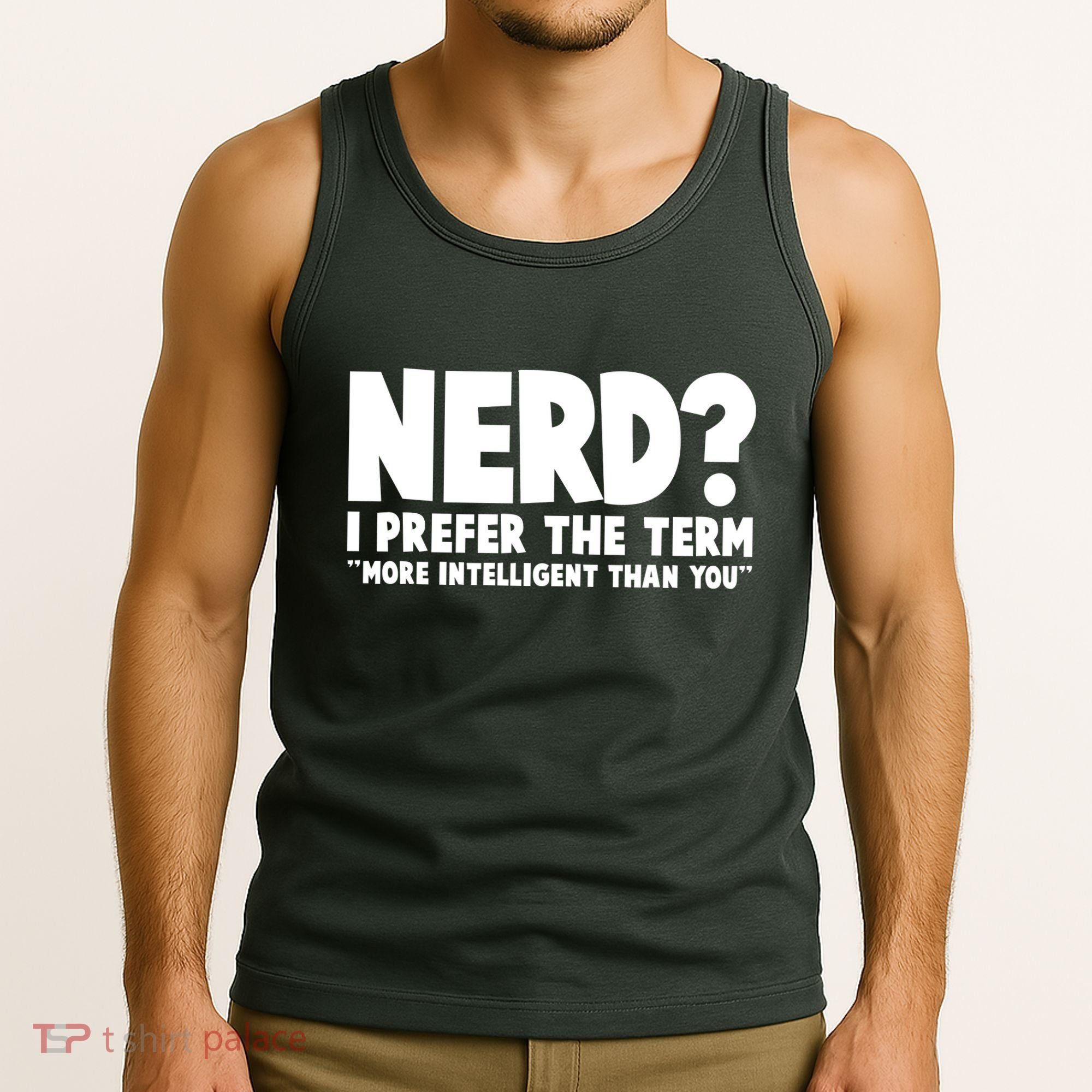 Nerd I Prefer The Term More Intelligent Than You Tank Top