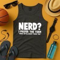 Nerd I Prefer The Term More Intelligent Than You Tank Top thumb 4