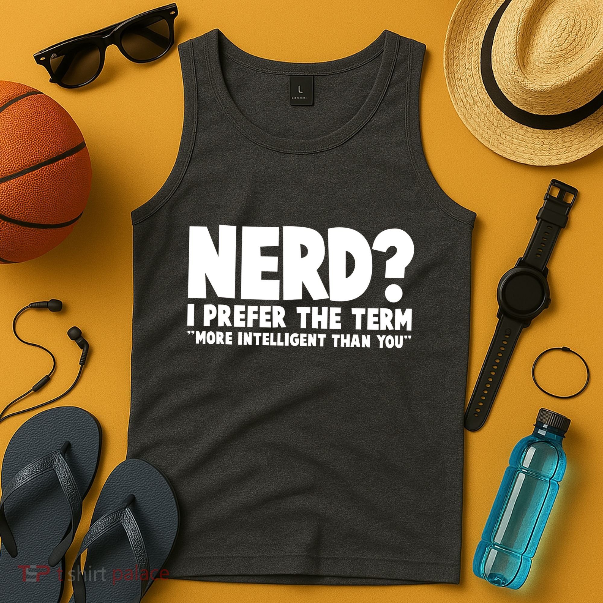 Nerd I Prefer The Term More Intelligent Than You Tank Top