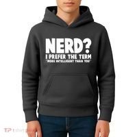 Nerd I Prefer The Term More Intelligent Than You Kids Hoodie thumb 4