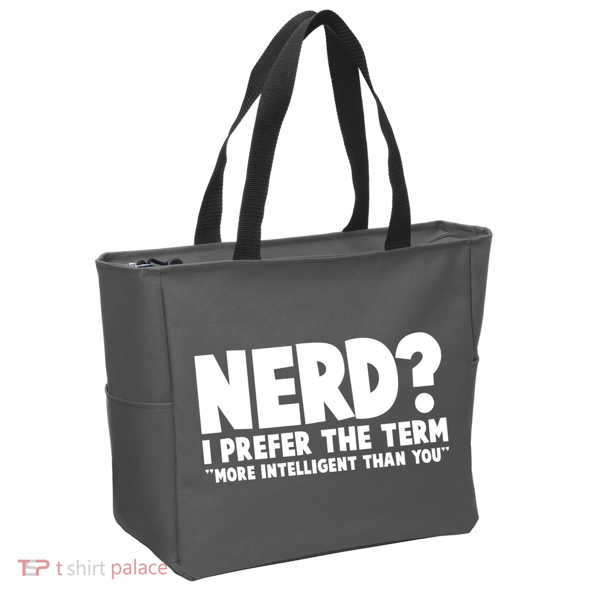 Nerd I Prefer The Term More Intelligent Than You Tote Bag