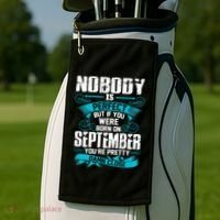 Nobody Is Perfect But If You Born In September Birthday Gift Golf Towel thumb 2