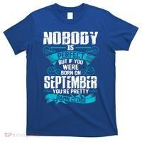 Nobody Is Perfect But If You Born In September Birthday Gift T-Shirt thumb 0