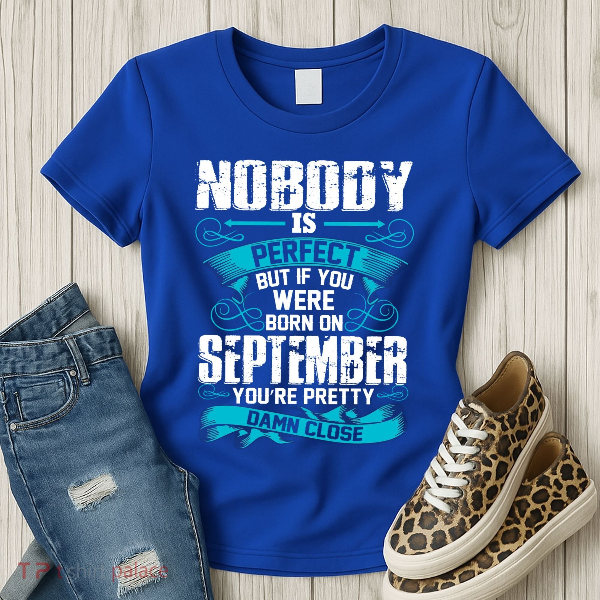 Nobody Is Perfect But If You Born In September Birthday Gift Women's T-Shirt