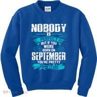 Nobody Is Perfect But If You Born In September Birthday Gift Kids Sweatshirt thumb 0