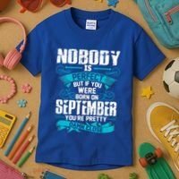 Nobody Is Perfect But If You Born In September Birthday Gift Kids T-Shirt thumb 3