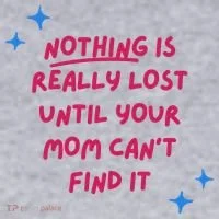 Nothing Is Really Lost Until Your Mom Can't Find It Funny Women's Sweatshirt thumb 2