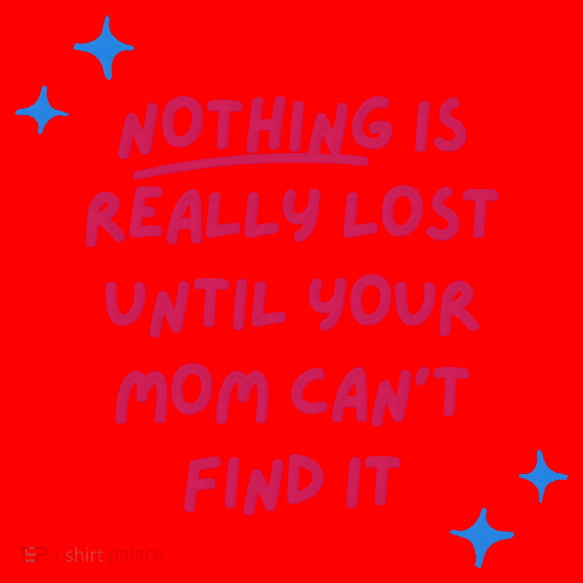 Nothing Is Really Lost Until Your Mom Can't Find It Funny Santa Hat