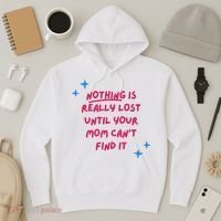 Nothing Is Really Lost Until Your Mom Can't Find It Funny Hoodie thumb 3
