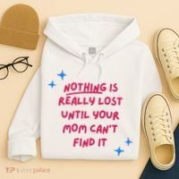 Nothing Is Really Lost Until Your Mom Can't Find It Funny Hoodie thumb 4