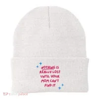 Nothing Is Really Lost Until Your Mom Can't Find It Funny Beanie thumb 0