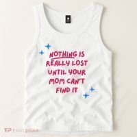 Nothing Is Really Lost Until Your Mom Can't Find It Funny Tank Top thumb 2