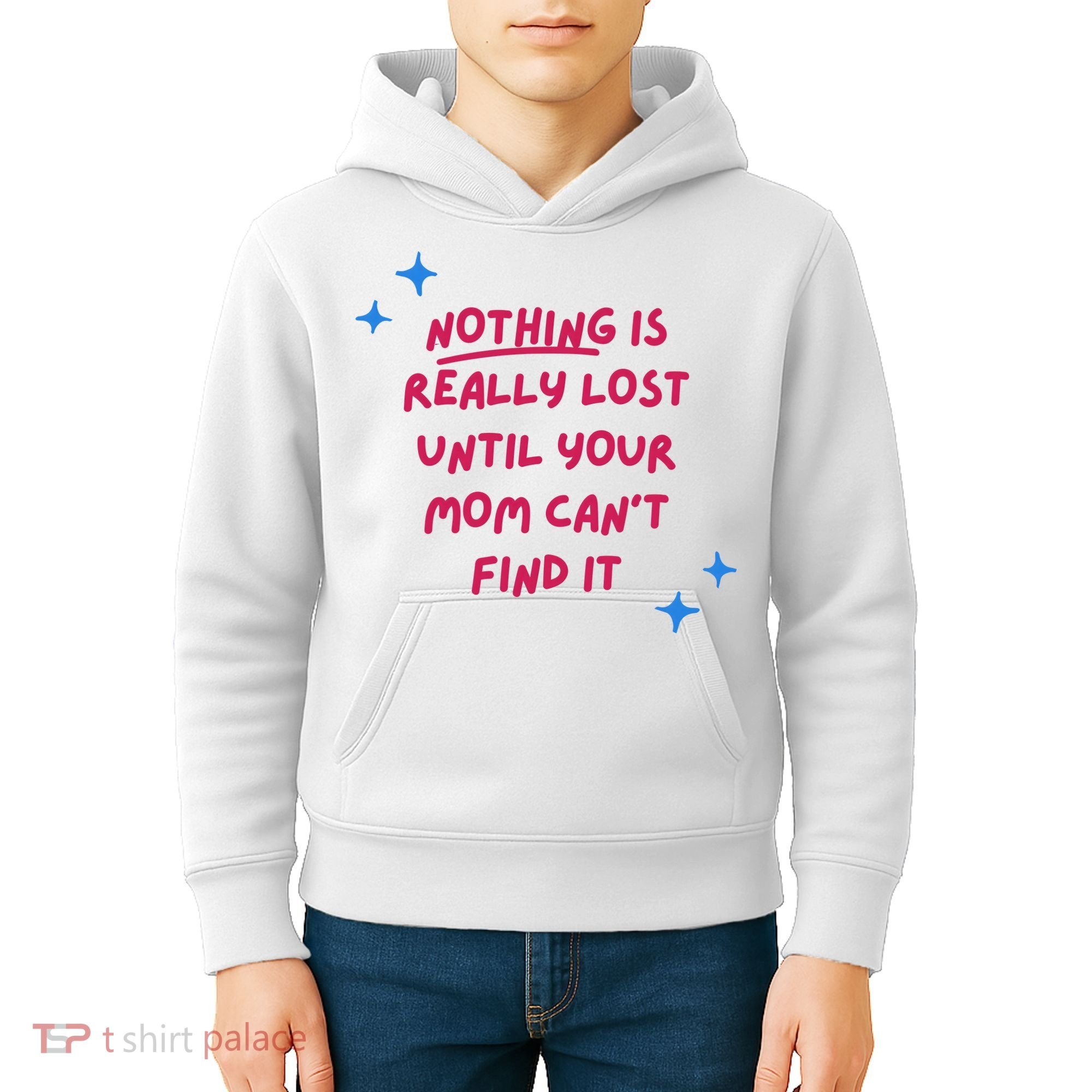 Nothing Is Really Lost Until Your Mom Can't Find It Funny Kids Hoodie