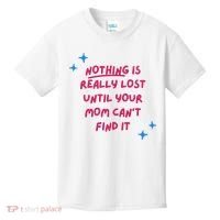 Nothing Is Really Lost Until Your Mom Can't Find It Funny Kids T-Shirt thumb 0