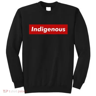Native Indigenous Red Block Background With White Letters Sweatshirt