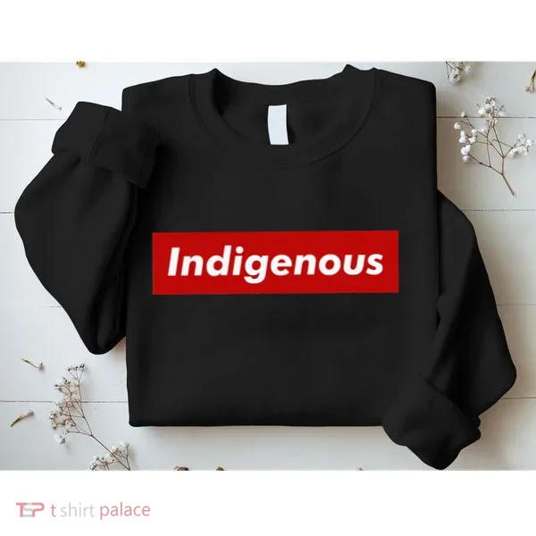 Native Indigenous Red Block Background With White Letters Sweatshirt