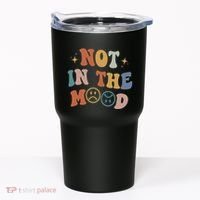Not In The Mood With Words On Back Aesthetic Trendy Costume Tumbler thumb 0