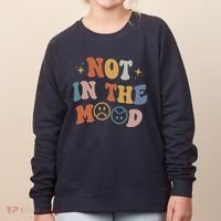 Not In The Mood With Words On Back Aesthetic Trendy Costume Women's Sweatshirt thumb 0